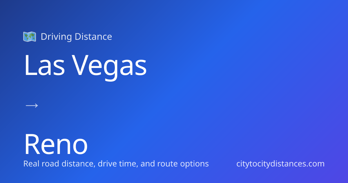 Las Vegas to Reno Driving Distance: 446 mi (717 km), 7.4h