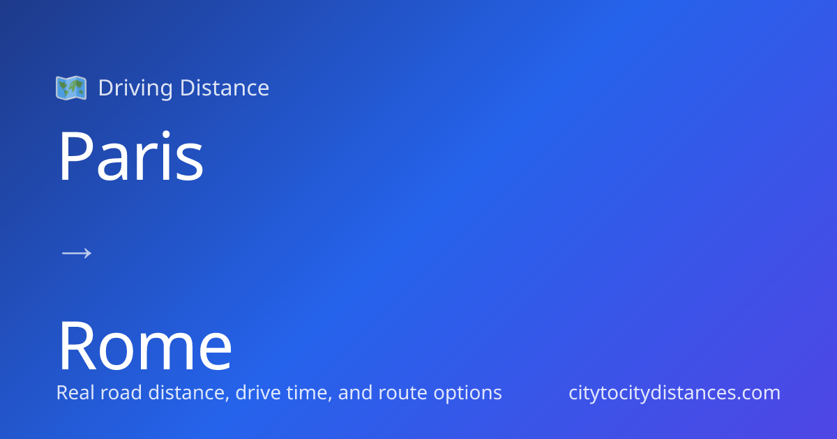Paris to Rome Driving Distance: 887 mi (1427 km), 14.1h