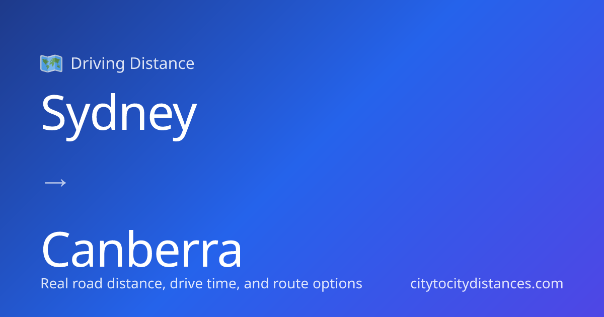 Sydney to Canberra Driving Distance: 183 mi (294 km), 3.2h
