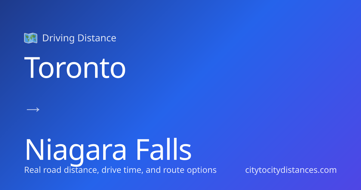 Toronto to Niagara Falls Driving Distance: 91 mi (147 km), 2.1h